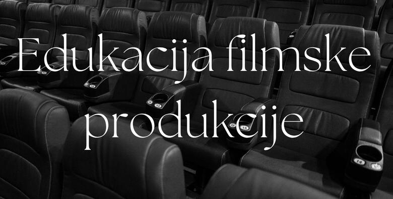 Edukacija filmske produkcije - tromjesečni program od ideje do projekcije u Ustanovi Dominus - grupe na hrvatskom i engleskom jeziku